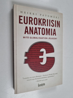 Heikki Patomäki : Eurokriisin anatomia : mitä globalisaat...