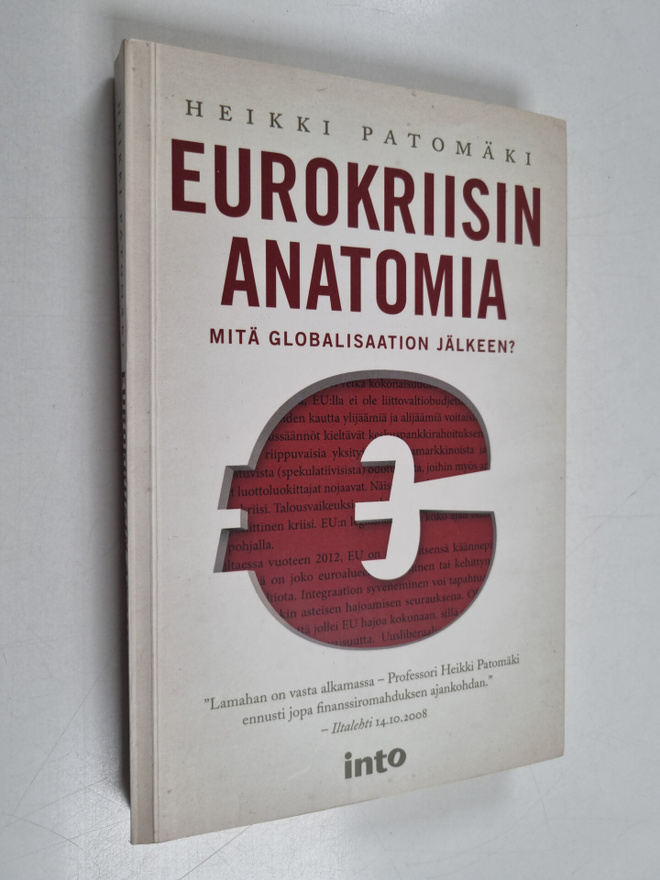 Heikki Patomäki : Eurokriisin anatomia : mitä globalisaat...
