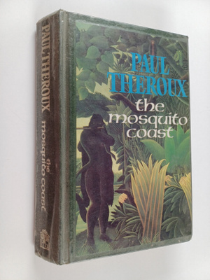 Paul Theroux : The mosquito coast