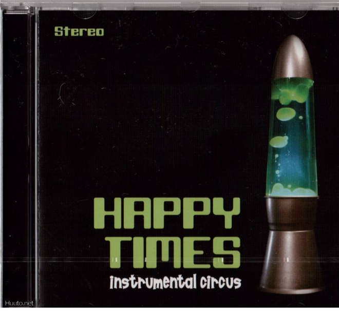 HAPPY TIMES - Instrumental Circus (uusi muovissa)