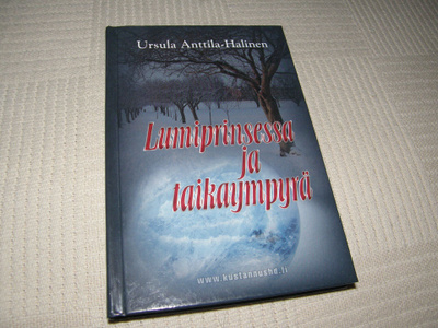 Ursula Anttinen-Halinen Lumiprinsessa ja taikaympyrä  -sid
