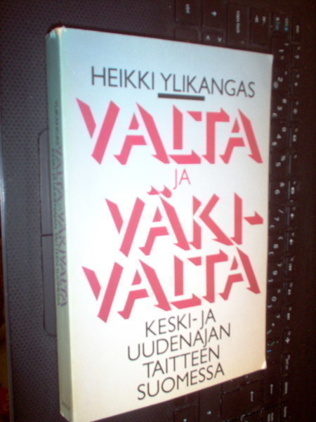 Heikki Ylikangas : Valta ja väkivalta ( 1 p. 1988 ) Sis.pk