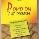 Tiina Koivulahti (toim.): Pomo on aina oikeassa - pikkukuva 1