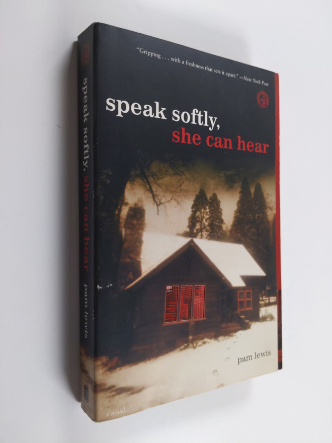 Pam Lewis : Speak Softly, She Can Hear - A Novel