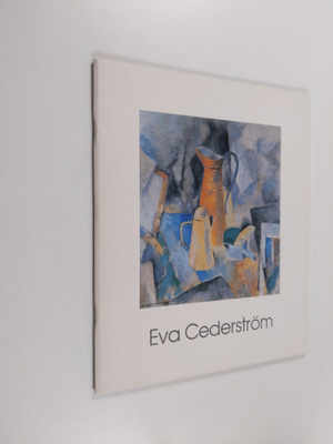 Eva Cederström : Eva Cederström : 1960-1980-luku = Eva Ce...