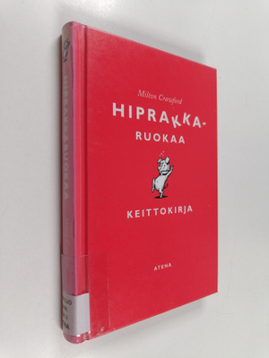 Milton Crawford : Hiprakkaruokaa : keittokirja