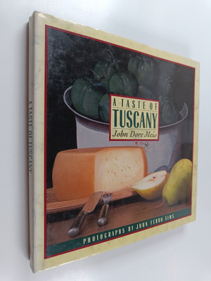 John Dore Meis : A Taste of Tuscany