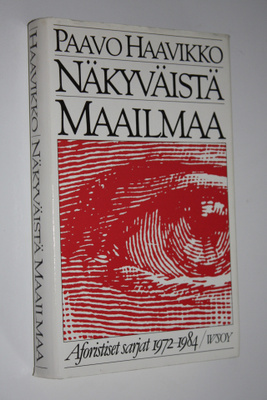 Paavo Haavikko : Näkyväistä maailmaa : aforistiset sarjat...