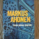 Markus Ahonen: Anna pahan kiertää - pikkukuva 1