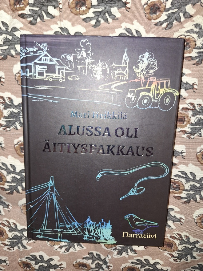 Mari Heikkilä : Alussa oli äitiyspakkaus 1p