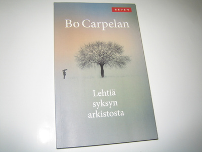 Bo Carpelan - Lehtiä syksyn arkistosta (pokkari, 2012)