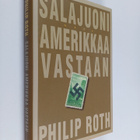Philip Roth : Salajuoni Amerikkaa vastaan - pikkukuva 1