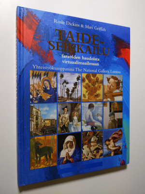 Rosie Dickins : Taideseikkailu : faraoiden haudoista virt...
