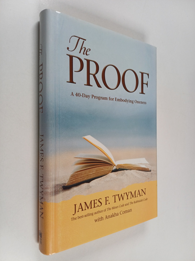 James F. Twyman : The Proof : A 40-day Program for Embody...