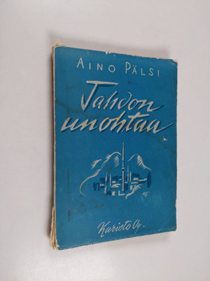 Aino Pälsi : Tahdon unohtaa