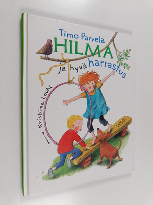 Timo Parvela ym. : Hilma ja hyvä harrastus