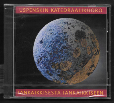 Uspenskin katedraalikuoro - Iankaikkisesta iankaikkiseen