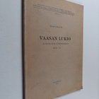 Olavi Wanne : Vaasan lukio : lukiolaiselämäkerrat 1844-72 - pikkukuva 1