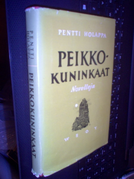 Pentti Holappa : Peikkokuninkaat ( 1 p. 1952 ) Sis.pk