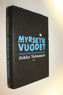 Jukka Valtasaari : Myrskyn vuodet : Suomen suunta kylmän ...