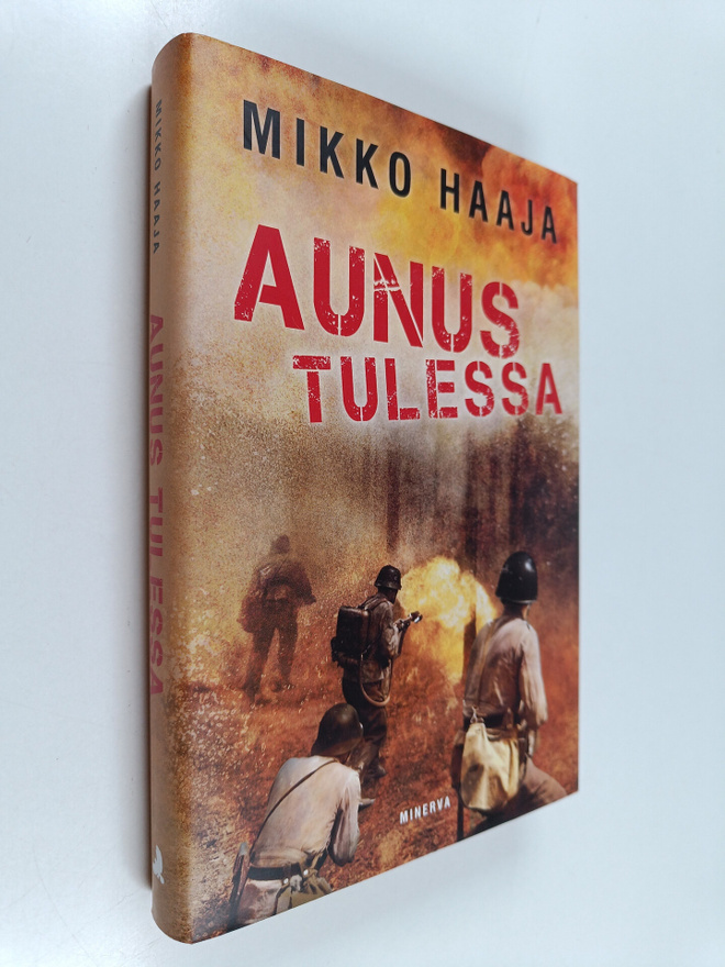 Mikko Haaja : Aunus tulessa