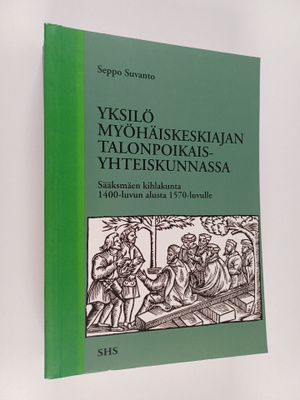 Seppo Suvanto : Yksilö myöhäiskeskiajan talonpoikaisyhtei...