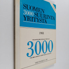 Suomen 3000 suurinta yritystä : Suomen talouselämän vuosi... - pikkukuva 1