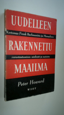 Peter Howard : Uudelleen rakennettu maailma