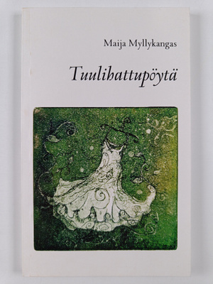 Maija Myllykangas : Tuulihattupöytä : runoja rakkaudesta
