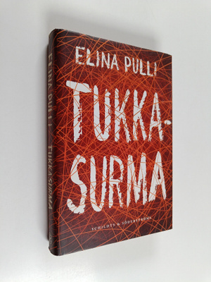 Elina Pulli : Tukkasurma (signeerattu, tekijän omiste)