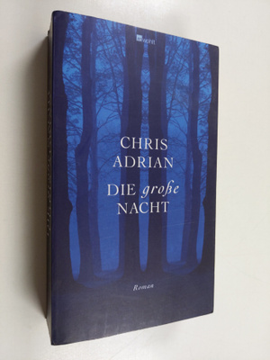 Chris Adrian : Die grosse Nacht