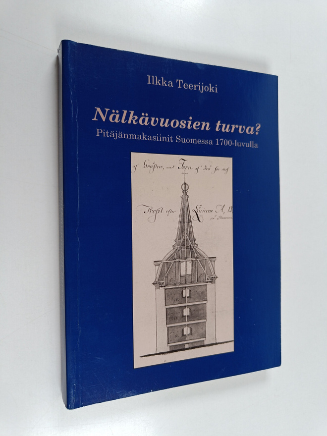 Ilkka Teerijoki : Nälkävuosien turva : pitäjänmakasiinit ...