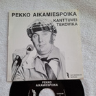 Pekko Aikamiespoika – Kanttuvei / Tekovika 7" single - pikkukuva 1
