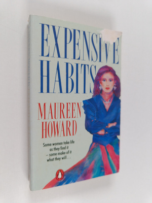 Maureen Howard : Expensive habits