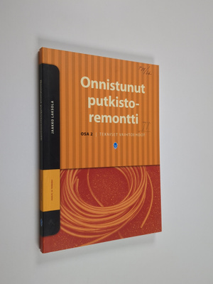 Jaakko Laksola ym. : Onnistunut putkistoremontti osa 2 : ...