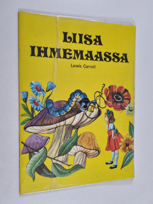 Lewis Carroll : Liisa Ihmemaassa