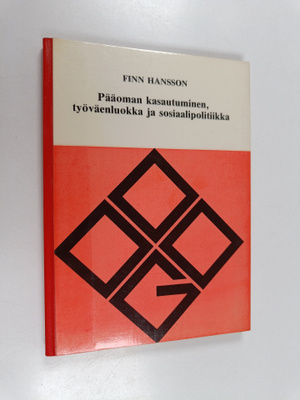 Finn Hansson : Pääoman kasautuminen, työväenluokka ja sos...