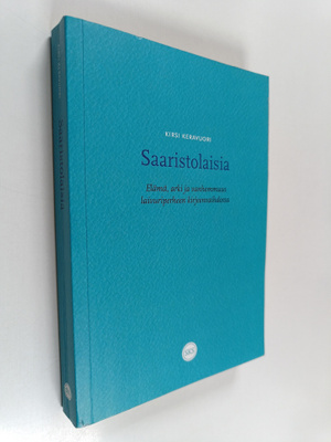 Kirsi Keravuori : Saaristolaisia : elämä, arki ja vanhemm...