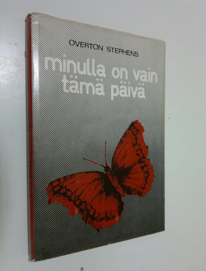 Overton Stephens : Minulla on vain tämä päivä