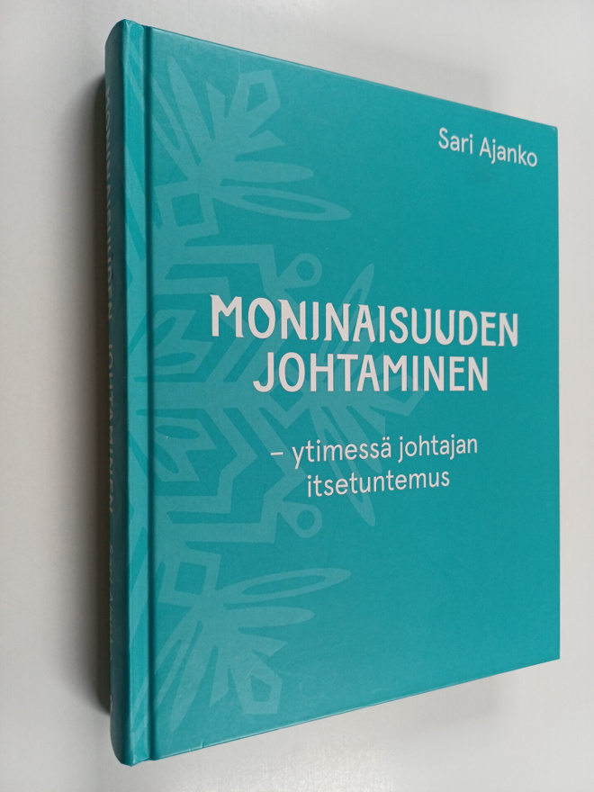 Sari Ajanko : Moninaisuuden johtaminen : ytimessä johtaja...