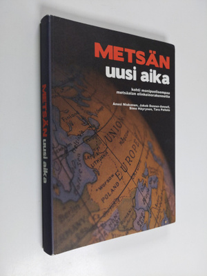 Metsän uusi aika : kohti monipuolisempaa metsäalan elinke...