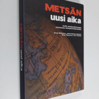 Metsän uusi aika : kohti monipuolisempaa metsäalan elinke... - pikkukuva 1