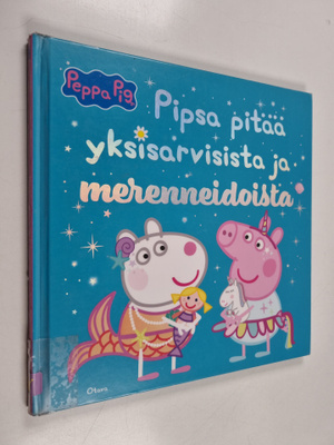 Pipsa Possu : Pipsa pitää yksisarvisista ja merenneidoista