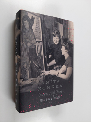 Anita Konkka : Unennäkijän muistelmat