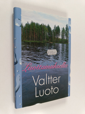 Valtter Luoto : Luottamuksella (signeerattu)