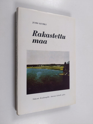 Juho Kurki : Rakastettu maa : runoja
