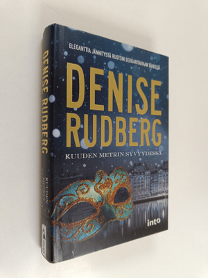Denise Rudberg : Kuuden metrin syvyydessä