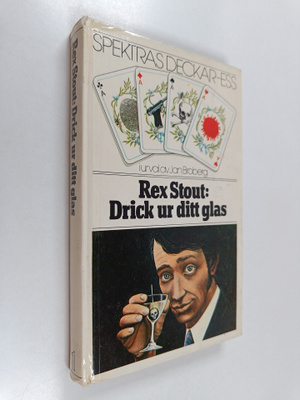 Rex Stout : Drick ur ditt glas samt novellen Slutreplik a...