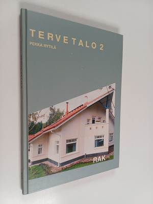 Pekka Rytilä : Terve talo 2 : ekologinen ja terveellinen ...