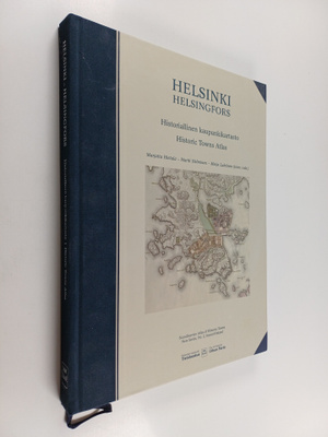 Marjatta Hietala ym. : Helsinki Helsingfors : Historialli...